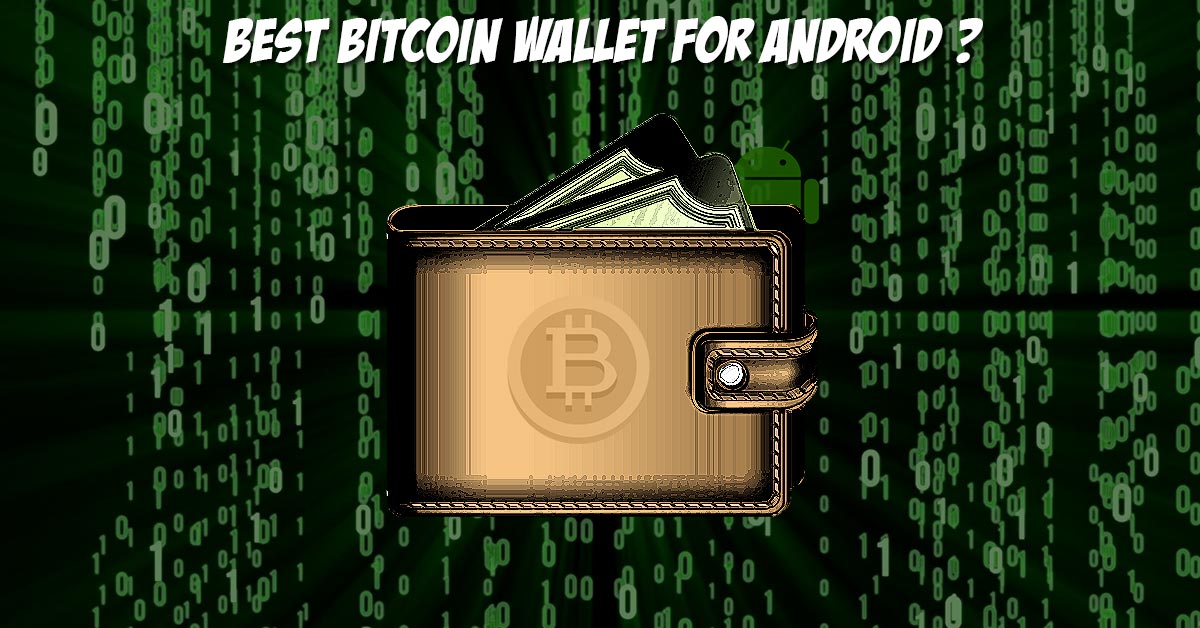 Best Bitcoin Wallet For Android